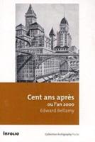 Cent ANS Aprés Ou l'An 2000 (Looking Backward, from 2000 to 1887)