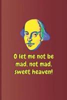 O Let Me Not Be Mad, Not Mad, Sweet Heaven!: A Quote from King Lear by William Shakespeare