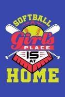 Softball A Girl's Place Is At Home