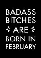 Badass Bitches Are Born In February