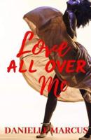 Love All Over Me