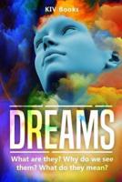 DREAMS: What are they? Why do we see them? What do they mean?