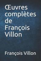 OEuvres Complètes De François Villon