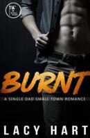 Burnt: A Single Dad Small Town Romance