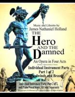 The Hero and the Damned: An Opera in Four Acts, Individual Instrument Parts 1 of 2 (Woodwinds and Brass)