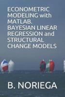 Econometric Modeling With Matlab. Bayesian Linear Regression and Structural Change Models