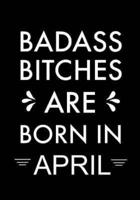 Badass Bitches Are Born In April