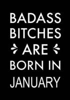 Badass Bitches Are Born In January