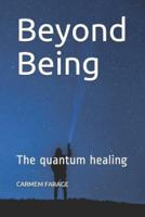 Beyond Being