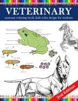 Veterinary Anatomy Coloring Book: kids relax design for students: younger kids for learn anatomy dog, cat, hourse,turtle, frog, bird, fish
