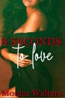 8 Seconds to Love