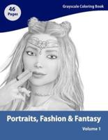 Portraits, Fashion & Fantasy Volume 1: Grayscale Adult Coloring Book