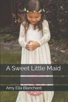 A Sweet Little Maid