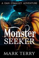 Monster Seeker: A Dan O'Malley Adventure