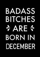 Badass Bitches Are Born In December