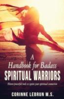 A Handbook for Badass Spiritual Warriors
