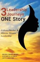 3 Leadership Journeys, ONE Story
