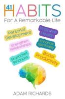 Habits: 41 Habits for a Remarkable Life: Personal Development, Improve Health, Enhance Spirituality, Skyrocket Finances, Stren