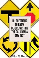 101 Questions to Know Before Writing the California DMV Test