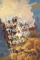 Maiwa's Revenge the War of the Little Hand