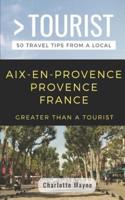 Greater Than a Tourist- Aix-En-Provence Provence France
