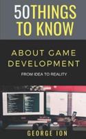 50 Things to Know About Game Development