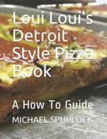 Loui Loui's Detroit Style Pizza Book