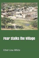 Fear Stalks the Village