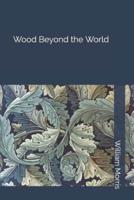 Wood Beyond the World