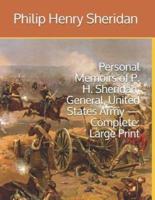 Personal Memoirs of P. H. Sheridan, General, United States Army - Complete