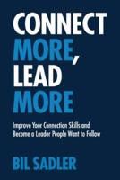 Connect More, Lead More