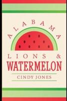Alabama Lions and Watermelon