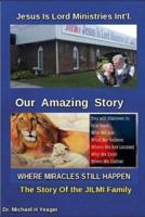 Jesus Is Lord Ministries Int'l Our Amazing Story