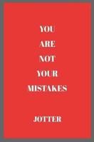 You Are Not Your Mistakes Jotter
