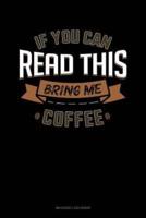 If You Can Read This Bring Me Coffee