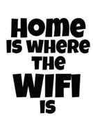 Home Is Where the Wifi Is
