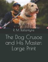 The Dog Crusoe and His Master