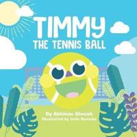 Timmy the Tennis Ball