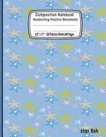 Composition Notebook Handwriting Practice Worksheets 8.5X11 120 Sheets/60 Pages Star Fish