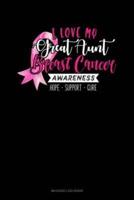 I Love My Great Aunt Breast Cancer Awareness Hope Support Cure