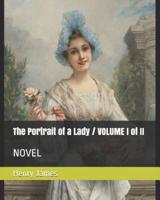 The Portrait of a Lady / VOLUME I (Of II)