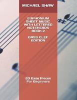 Euphonium Sheet Music With Lettered Noteheads Book 2 Bass Clef Edition: 20 Easy Pieces For Beginners