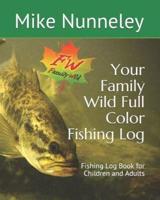 Your Family Wild Full Color Fishing Log