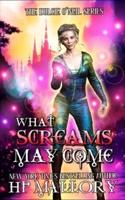 What Screams May Come: An Urban Fantasy/ Paranormal Romance