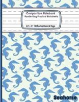 Composition Notebook Handwriting Practice Worksheets 8.5X11 120 Sheets/60 Seahorse