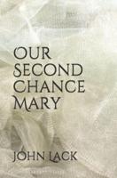 Our Second Chance Mary