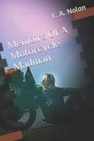 Memoirs Of A Motorcycle Madman