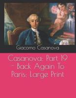 Casanova: Part 19 - Back Again to Paris: Large Print