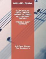 Euphonium Sheet Music With Lettered Noteheads Book 2 Treble Clef Edition: 20 Easy Pieces For Beginners