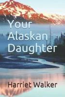 Your Alaskan Daughter